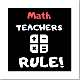 Math Teachers rule! Posters and Art